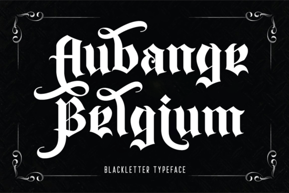Aubange Belgium: Blackletter Power for the Modern Creator