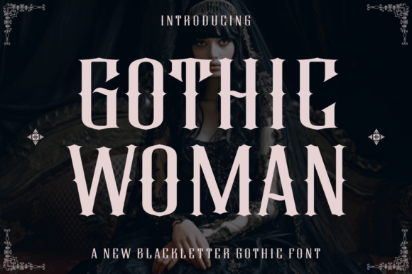 The Allure of Gothic Woman: A Darkly Elegant Blackletter Font